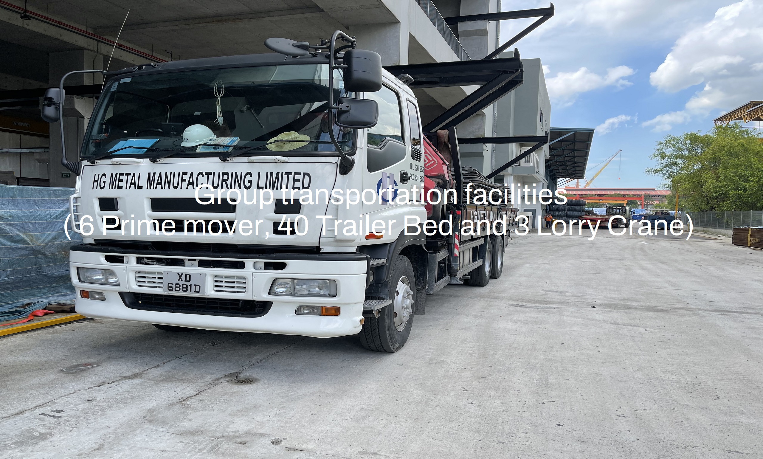 Group transportation facilities ( 6 Prime mover, 40 Trailer Bed and 3 Lorry Crane)